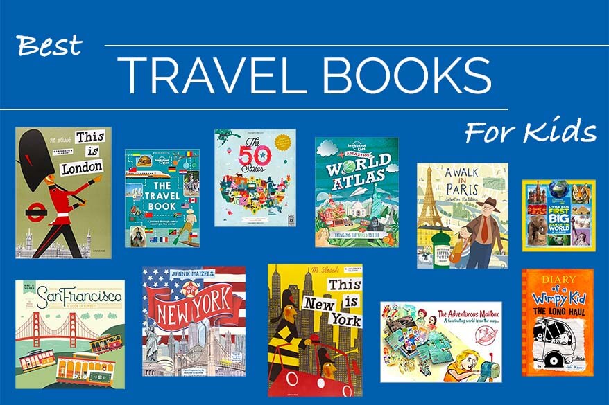 Best Travel Books & Fun Destination Guides for Kids (2024 Update)